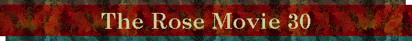 The Rose Movie 30