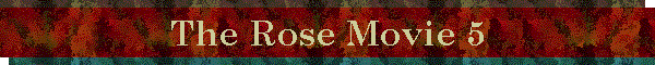 The Rose Movie 5