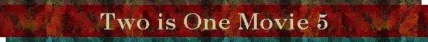 Two is One Movie 5