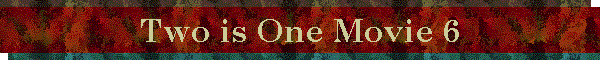 Two is One Movie 6
