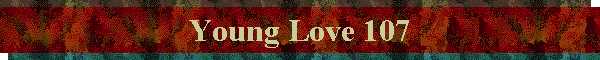 Young Love 107